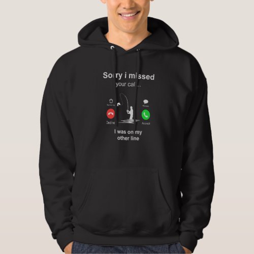 Funny Sorry I Missed Your Call Was On Other Line M Hoodie