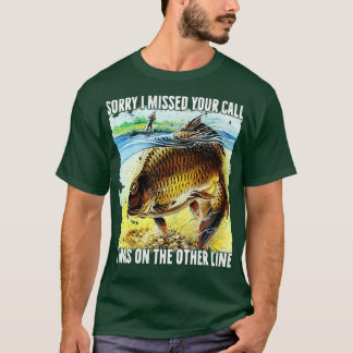 Funny Sorry I Missed Your Call Was On Other Line M T-Shirt