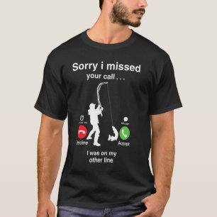 Funny Sorry I Missed Your Call Was On Other Line M T-Shirt