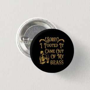 Funny Sorry I Tooted Saxophone Gift Band Student Button