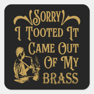 Funny Sorry I Tooted Saxophone Gift Band Student Square Sticker