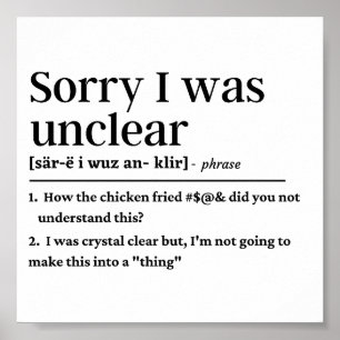 Funny Sorry I was unclear definition Poster