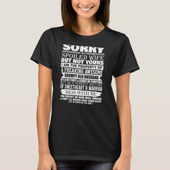 Funny Sorry I'm A Spoiled Wife Of Grumpy Old Husba T-Shirt (Front)