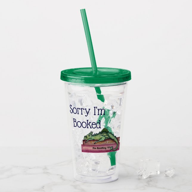 Funny Sorry I'm Booked Dragon Acrylic Tumbler (Front Ice)