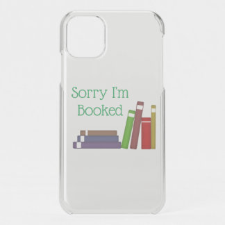 Funny Sorry I'm Booked iPhone Clearly™ Case