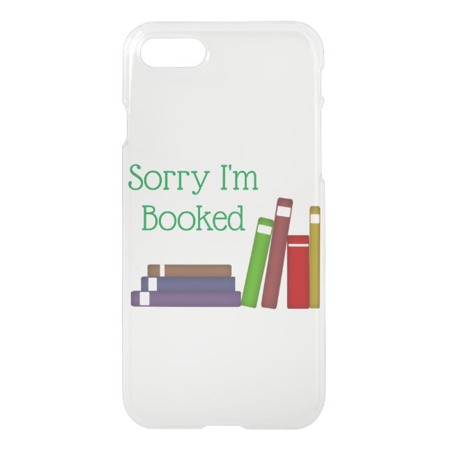 Funny Sorry I'm Booked iPhone Clearly™ Case (Back)