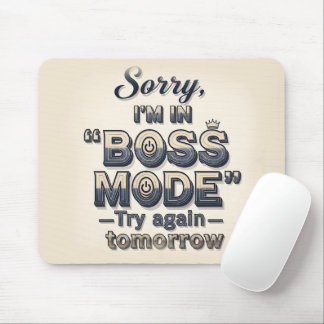 Funny Sorry I'm In Boss Mode Typography Mouse Pad