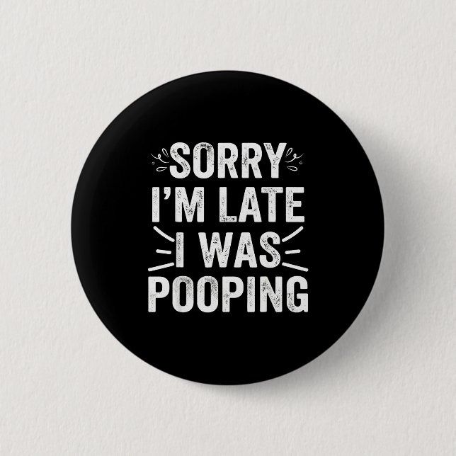 Funny Sorry I'm Late I Was Ong  Button (Front)