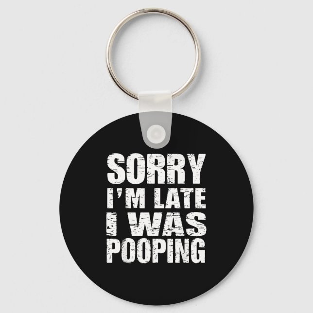Funny Sorry I'm Late I Was Ong  Keychain (Front)