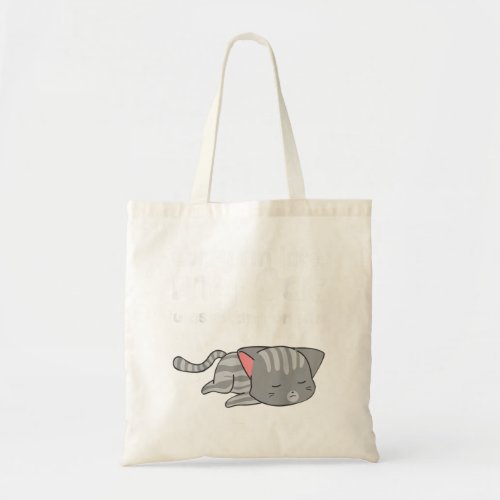 Funny Sorry Im Late My Cat Was Sitting On Me Craz Tote Bag