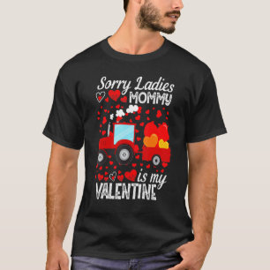 Funny Sorry Ladies Mommy Is My Valentine Day For B T-Shirt