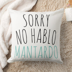 Funny Sorry No Hablo Mantardo Throw Pillow