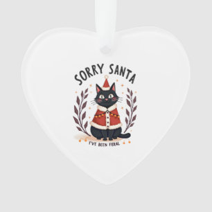 Funny Sorry Santa I've Been Feral Black Cat Christ Ornament