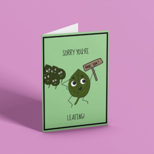 Funny Sorry youre leaving Card
