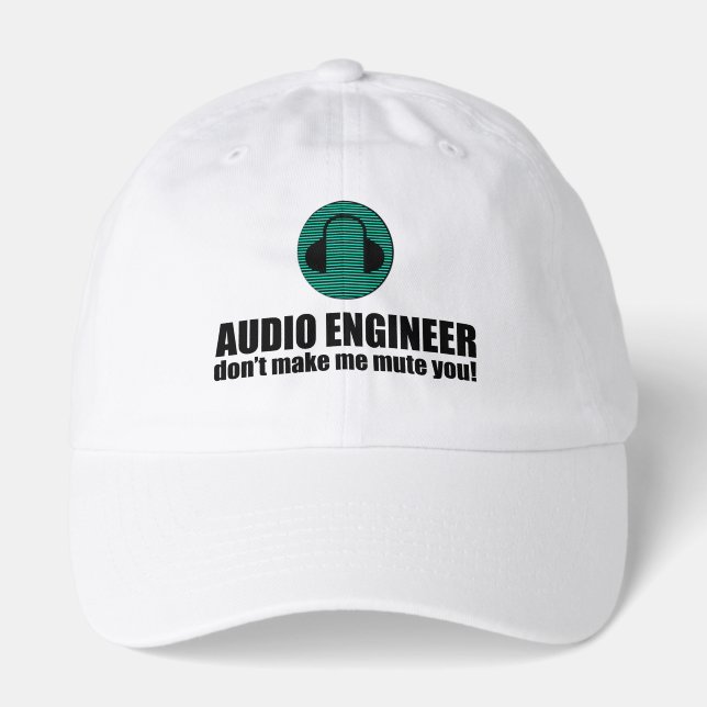 Funny Sound Engineer saying Audio Engineering Hat (Front)