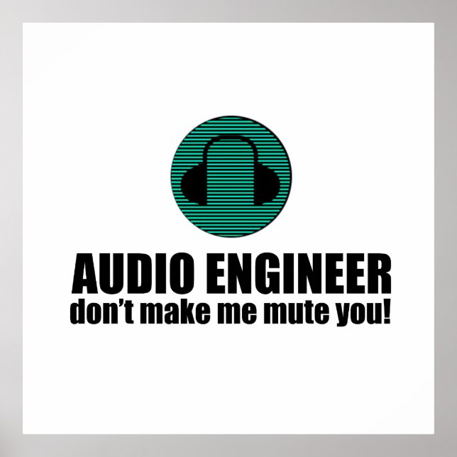 Funny Sound Engineer saying Audio Engineering Poster (Front)