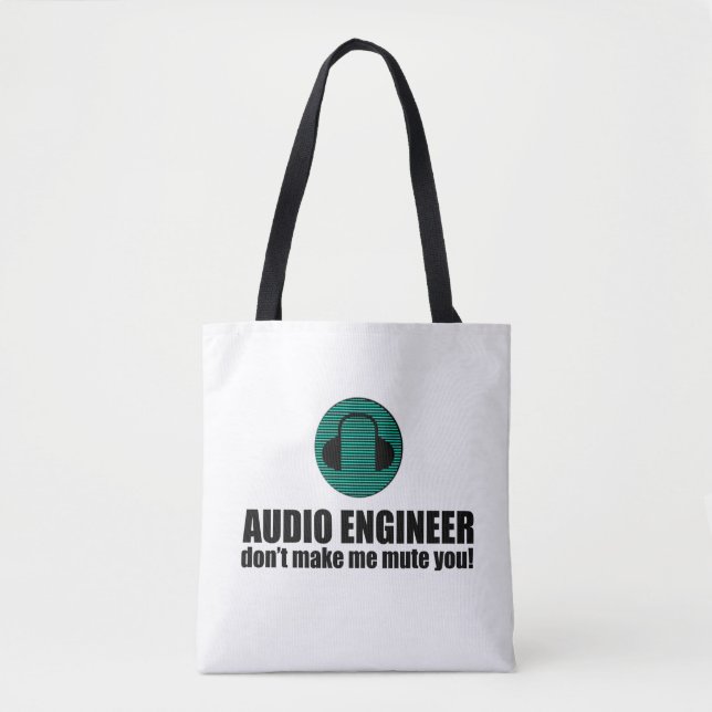 Funny Sound Engineer saying Audio Engineering Tote Bag (Front)