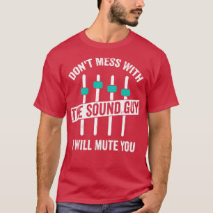 Funny Sound Guy Engineer Audio Technician Gift  T-Shirt