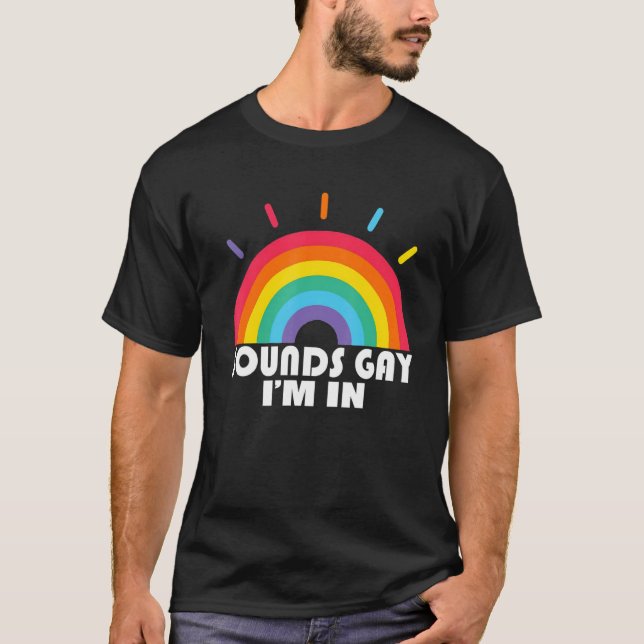 Funny Sounds Gay Im In Rainbow Sound LGBT Pride LG T-Shirt (Front)