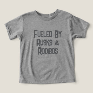 Funny South African Fueled By Rusks & Rooibos  Toddler T-shirt