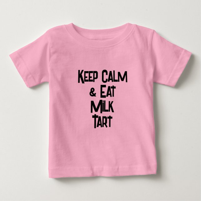 Funny SouthAfrican KeepCalm & Eat Milk Tart  Baby T-Shirt (Front)