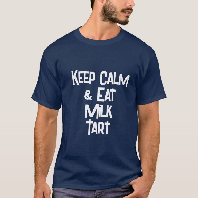 Funny SouthAfrican KeepCalm & Eat Milk Tart Mens T-Shirt (Front)