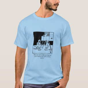 Funny Space Exploration Humor Tee Shirt Gift