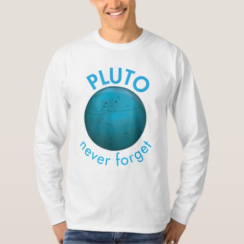 Funny Space Never Forget Pluto Planet T_Shirt