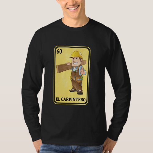 Funny Spanish Carpenter  Mexican Lottery El Carpin T_Shirt