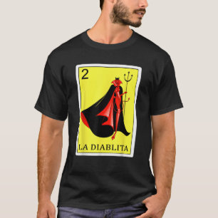 Funny Spanish Mexican Bingo Gifts for Diablita La  T-Shirt