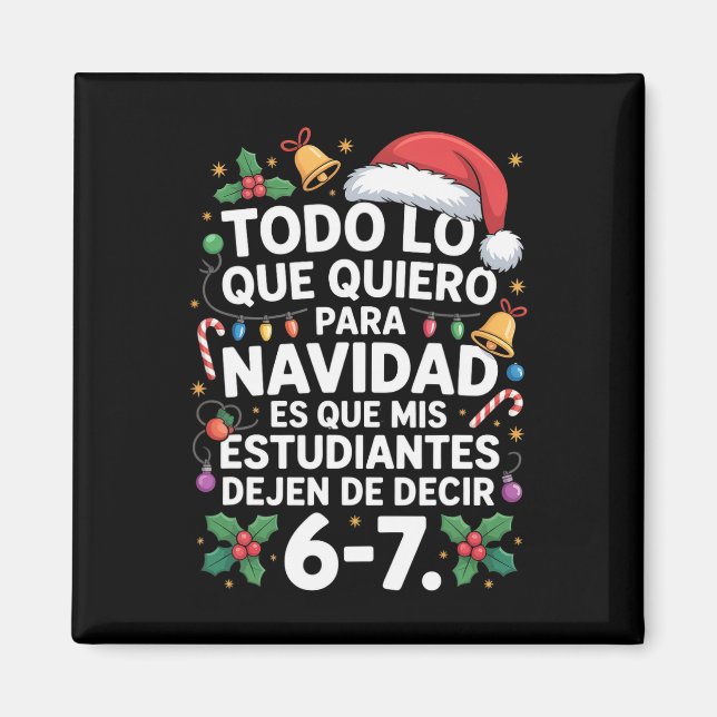Funny Spanish Teacher Stop Saying 67 Meme Six Seve Magnet (Front)