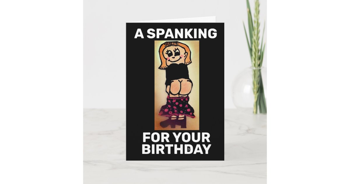 Funny Spanking Bare Butt Birthday Greeting Card Zazzle