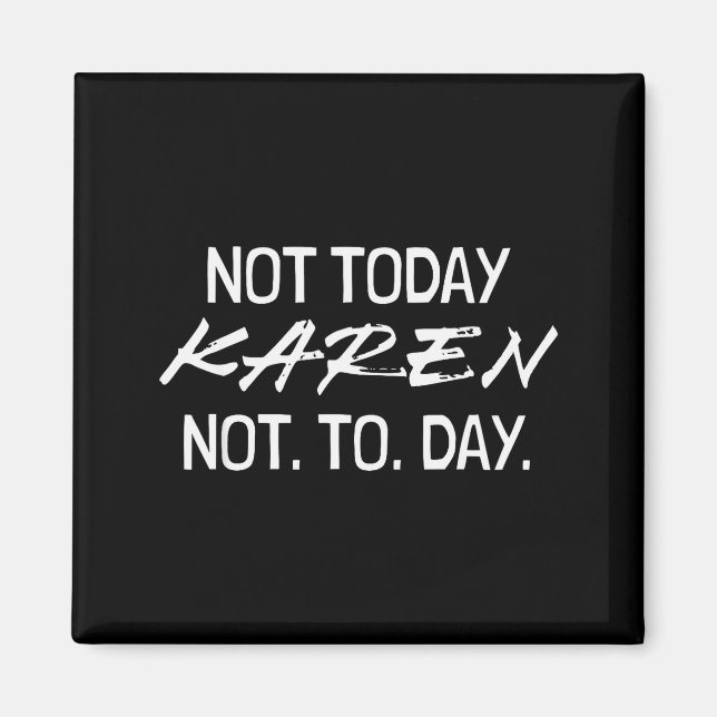 Funny Speak To The Manager Shhh Karen Not That Kar Magnet (Front)