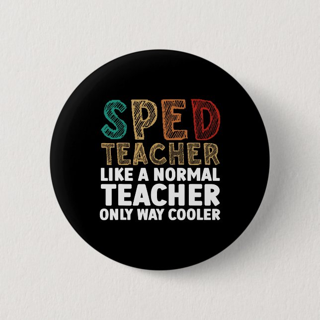 Funny Special Education Design For Men Women Sped  Button (Front)