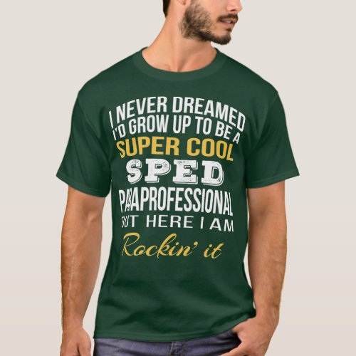 Funny SPED Paraprofessional Tshirt Appreciation