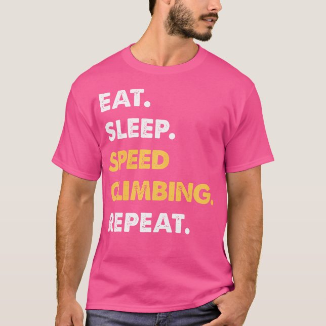 Funny Speed-Climbing Apparel Eat Sleep Speed-Climb T-Shirt (Front)