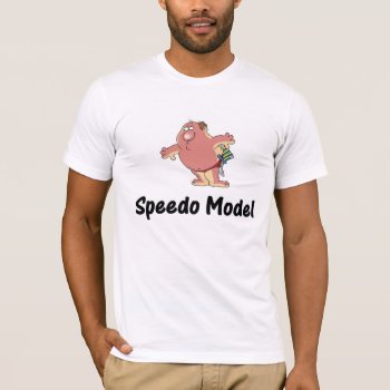 Funny Speedo Model T-shirt by occupationtshirts at Zazzle