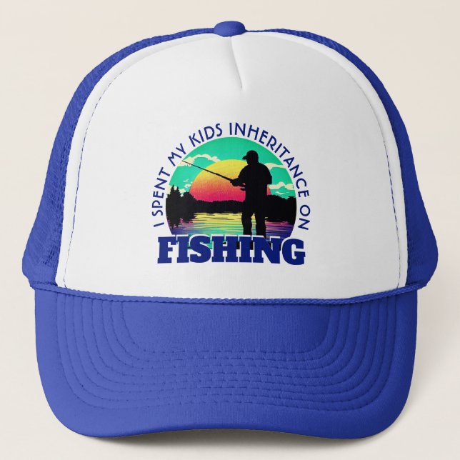 Funny Spent Inheritance Fishing Trucker Hat (Front)