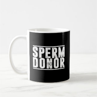 Funny Sperm Donor Sperm Bank Fertility Joke Coffee Mug