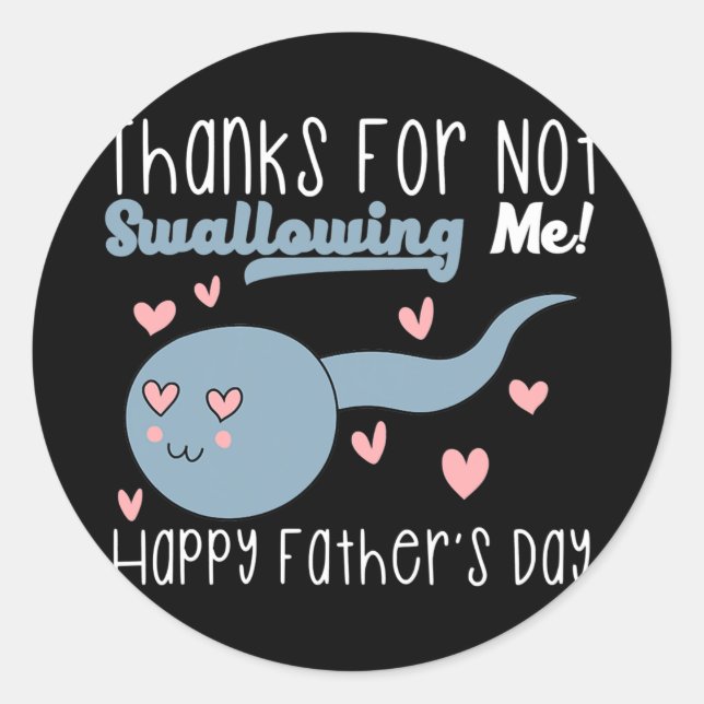 Funny Sperm Quote For Happy Father Fun Sperm Gag  Classic Round Sticker (Front)