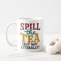 Funny “Spill the Tea” Mug – Humor Cup