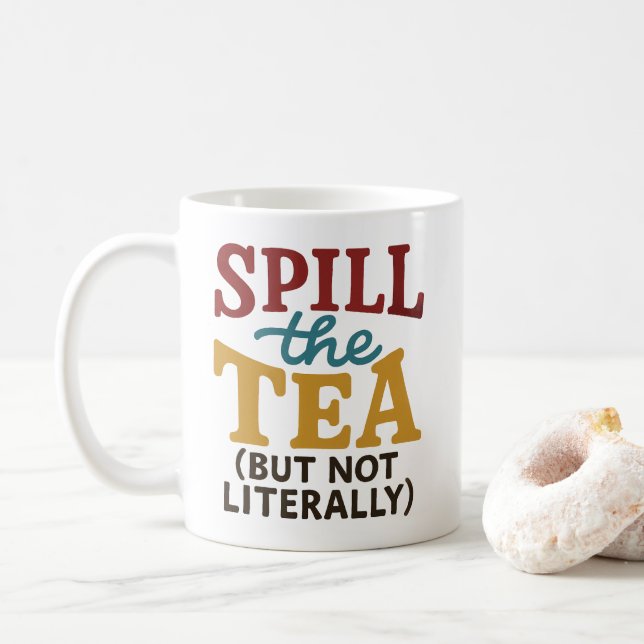 Funny “Spill the Tea” Mug – Humor Cup (With Donut)