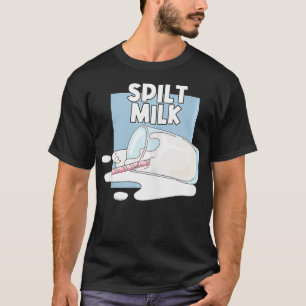 Funny Spilt Milk In A Glass Dairy Farming Cow Milk T-Shirt