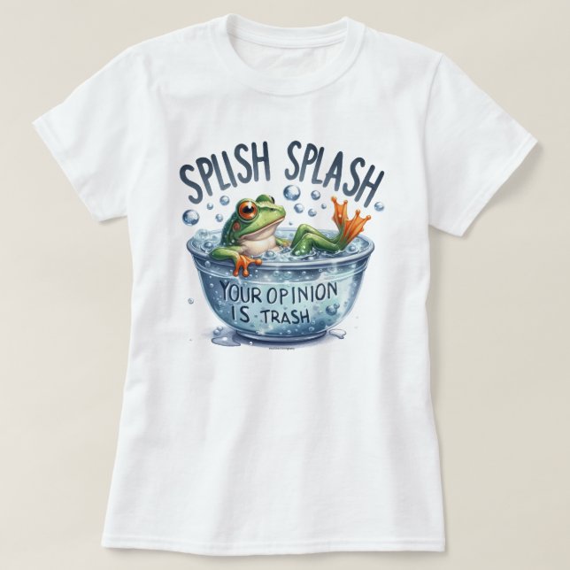 Funny Splish Splash Toad Graphic Quote T-Shirt  (Design Front)
