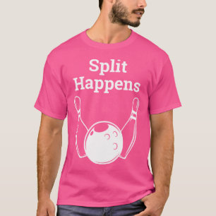 Funny Split Happens Bowling T-Shirt