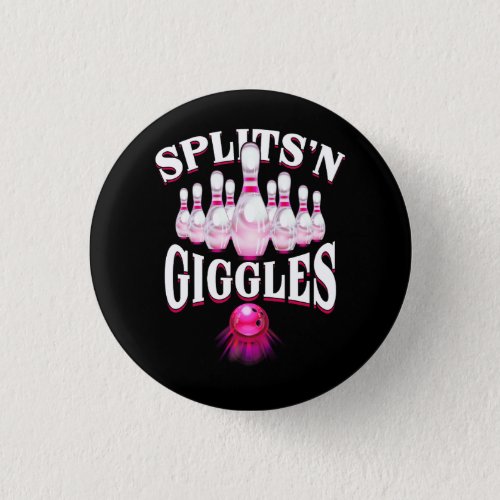 Funny Splits _n Giggles Bowling Team Bowler Sports Button