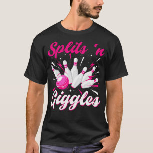 Funny Splits 'N Giggles Bowling Team Cute Bowler W T-Shirt