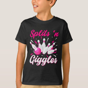 Funny Splits n Giggles Bowling Team Cute Bowler Wo T-Shirt