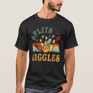 Funny Splits n Giggles Bowling Team Men Women Bowl T-Shirt