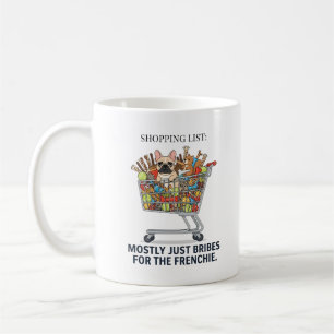 Funny Spoiled Frenchie Shopping List Dog Mom Mug